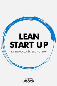 Lean Start Up - la metodología del futuro