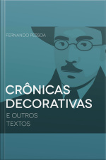 Crônicas Decorativas e Outros Textos