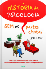 História da Psicologia Sem as Partes Chatas