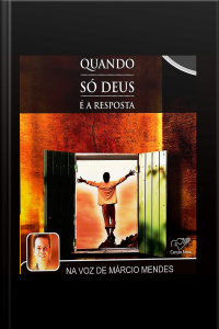 Quando Só Deus É a Resposta