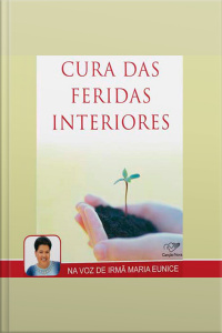 Cura Das Feridas Interiores