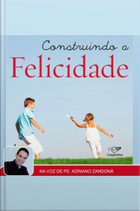 Construindo a Felicidade