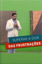 Superar a dor das frustrações