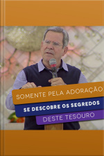 Somente pela adoração se descobre os segredos desse tesouro