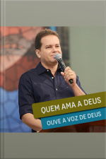 Quem Ama a Deus Ouve a Voz de Deus