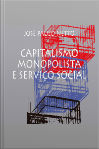 Capitalismo Monopolista e Serviço Social