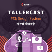 Design System - TallerCast #13