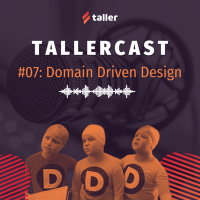 Tallercast #07 - Domain Driven Design