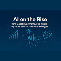 AI on the Rise from Global Investments, Real-world Impact to Performance Breakthroughs