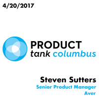Product Tank Columbus | Steven Sutters - Senior Product Manager, Aver
