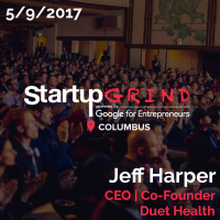 Startup Grind: Jeff Harper - CEO, Co-Founder, Duet Health