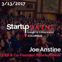 Startup Grind: Joe Anstine - CEO  Co-Founder, PriorAuthNow