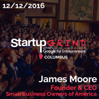 Startup Grind: James Moore - Founder  CEO, Small Business Owners of America