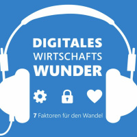Wirtschaftswundertalk – Wissen für Entscheider #01: Auf dem Weg in ein #DigitalesWirtschaftswunder