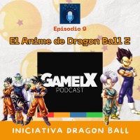 Dragon Ball Z: El Anime de nuestra Vida // GAMELX ft. Iniciativa Dragon Ball #9