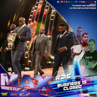 #316: Hurt Business is over! ¦ Is Edge heel? ¦ Our Mania go-home show!