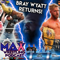 #396: Let Him In - BRAY WYATT, BROCK LESNAR + more return!... AEW in Canada