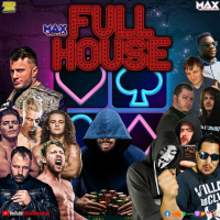 Max Wrestling presents FULL HOUSE! featuring DOUBLE OR NOTHING AND NIGHT OF CHAMPIONS predictions