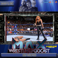Max Wrestling #181: You B*tch!