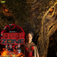 Throne Zone S3E1: Reign Of Fire... HOUSE OF THE DRAGON podcast