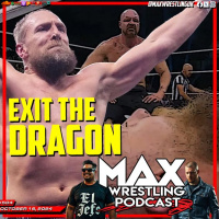 #MaxWrestling 504: BRYAN DANIELSON retires - ADAM COLE returns - LIV MORGAN STANS are the worst...