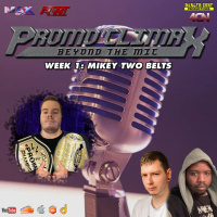 Promo Climax: Beyond The Mic - week 1: Mikey Two Belts