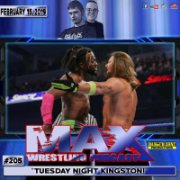 Max Wrestling #205: Tuesday Night Kingston!