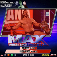 #265: Such Good Mania (WRESTLEMANIA REVIEW, MONEY IN THE BANK IN TROUBLE? TNT CHAMPIONSHIP))