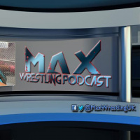 Max Wrestling Podcast Plug