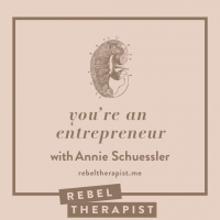 You’re An Entrepreneur With Annie Schuessler
