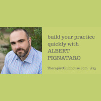 Build Your Practice Quickly with Albert Pignataro