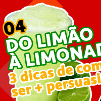 04 Do Limão à Limonada | Descubra 3 Dicas Para Ser Mais Persuasivo | Raphael Tavares