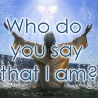 But Who Do You Say That I Am