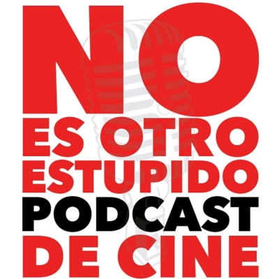 No Es Otro Estúpido Podcast De Cine