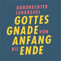 Dordrechter Lehrregel, II, 3-4: Erlösung - Der Wert des Todes Jesu
