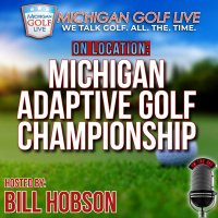 The Michigan Adaptive Golf Championship - MGL Radio Special Edition