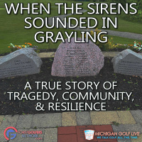 When The Sirens Sounded In Grayling Michigan