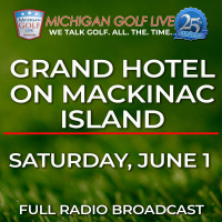 Michigan Golf Live Radio - Grand Hotel - June 1