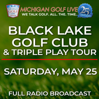 Michigan Golf Live Radio - Black Lake Golf Club - May 25