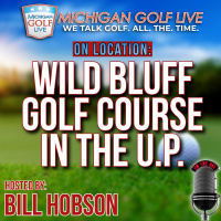 Wild Bluff Golf Course in Brimley - MGL Radio August 9