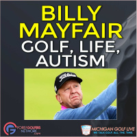 Billy Mayfair on Golf, Life, LIV, and Autism