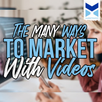 The Many Ways To Market With Videos