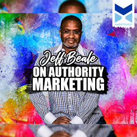 Jeff Beale on Authority Marketing