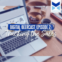 Digital Beercast E2: Tracking the Sales