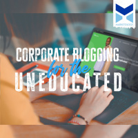 Corporate Blogging For The Uneducated