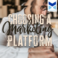 Choosing a Marketing Platform
