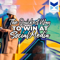 The Quickest Way to Win at Social Media