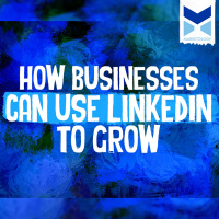 How Businesses Can Use LinkedIn To Grow