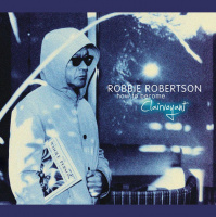 How to Become Clairvoyant By Robbie Robertson: New Music Review