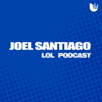Lol Con Joel Santiago